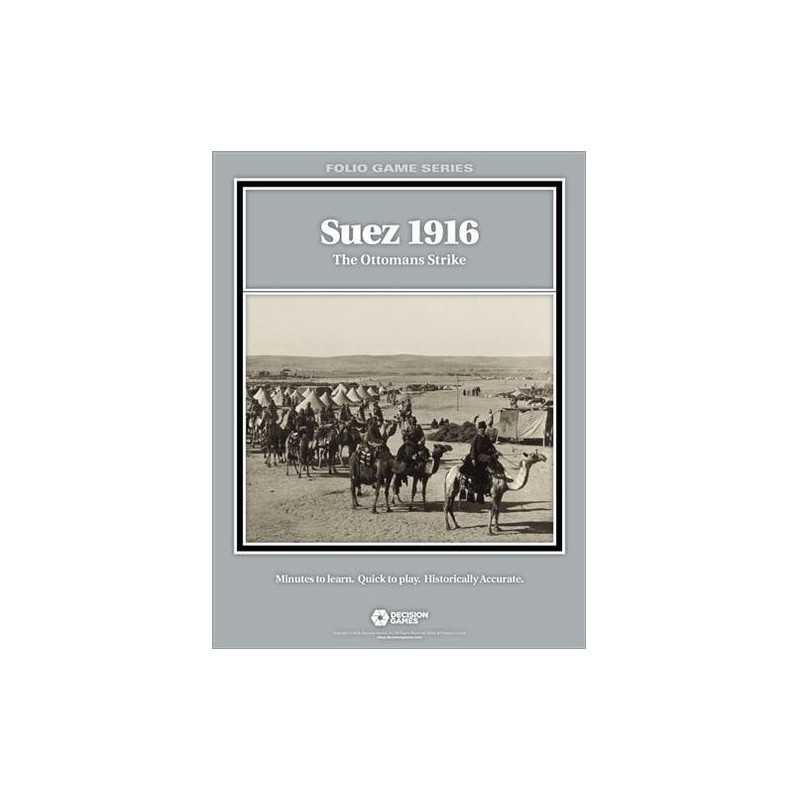 Suez 1916: The Ottomans Strike Suez 1916: The Ottomans Strike