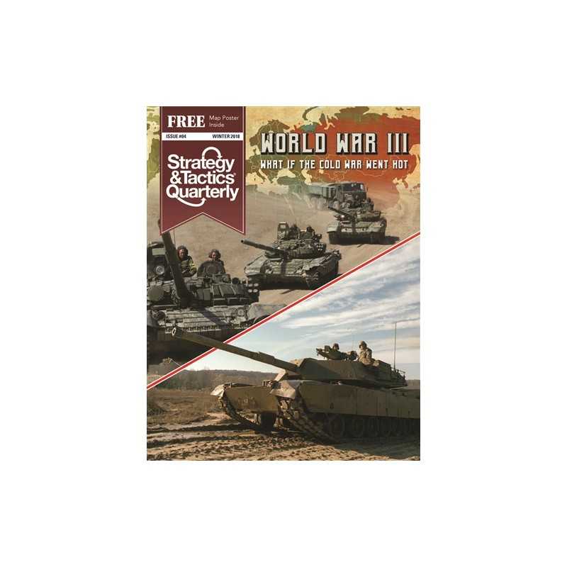 Strategy & Tactics Quarterly 4: World War III: What If the Cold War Went Hot Strategy & Tactics Quarterly 4: World War III: What If the Cold War Went Hot