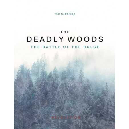 The Deadly Woods: The Battle of the Bulge