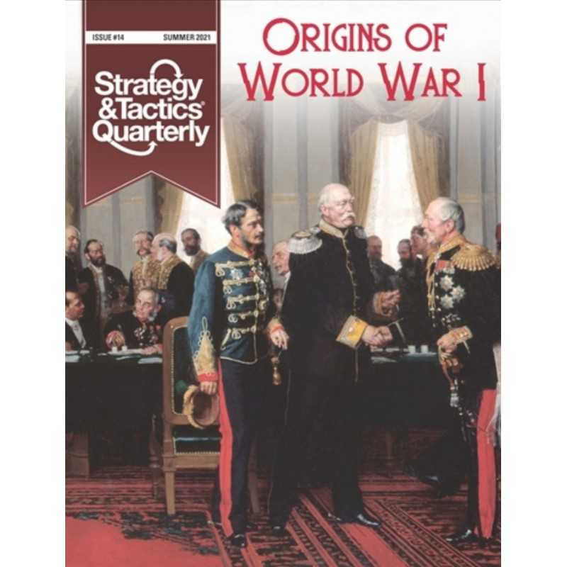 Strategy & Tactics Quarterly 14 Origins of WWI Strategy & Tactics Quarterly 14 Origins of WWI