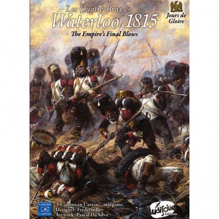 Les Quatre-Bras & Waterloo 1815 The Empire's Final Blows