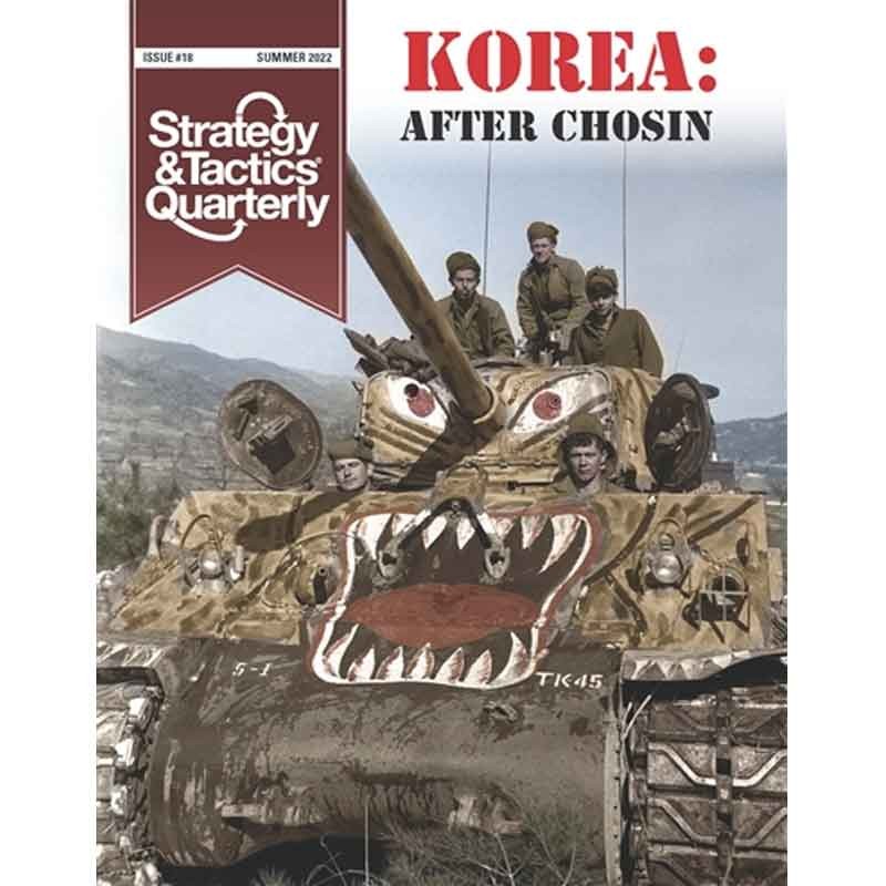 Strategy & Tactics Quarterly 18 Korea after Chossin Strategy & Tactics Quarterly 18 Korea after Chossin