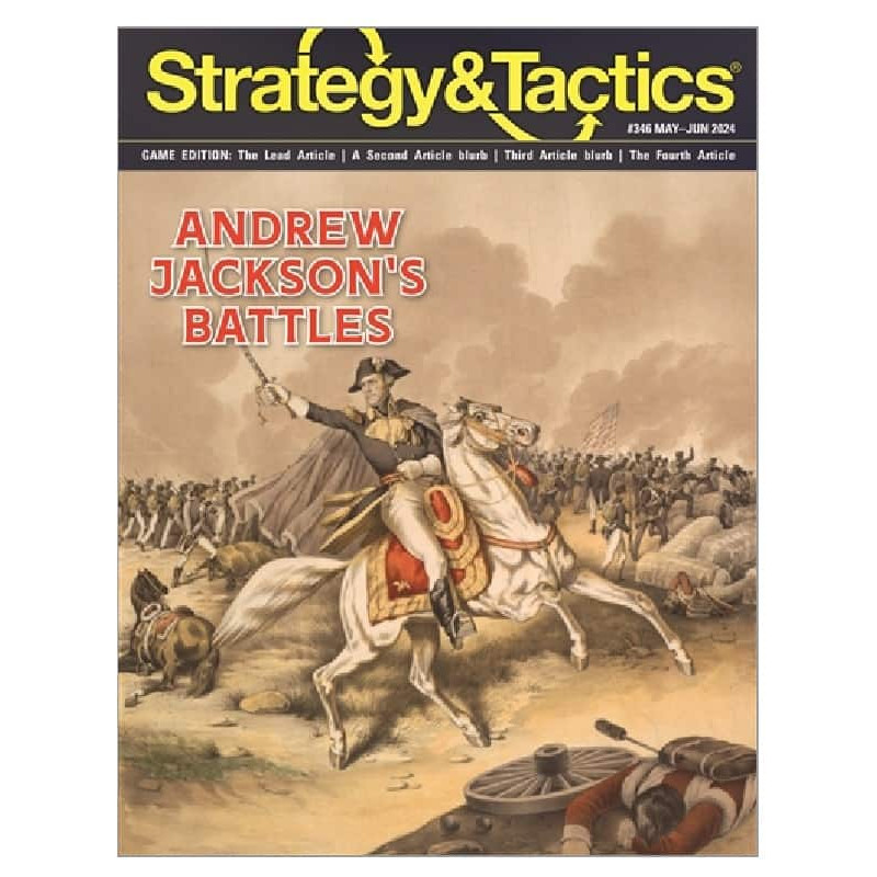 Strategy & Tactics 346 Andrew Jackson’s Battles