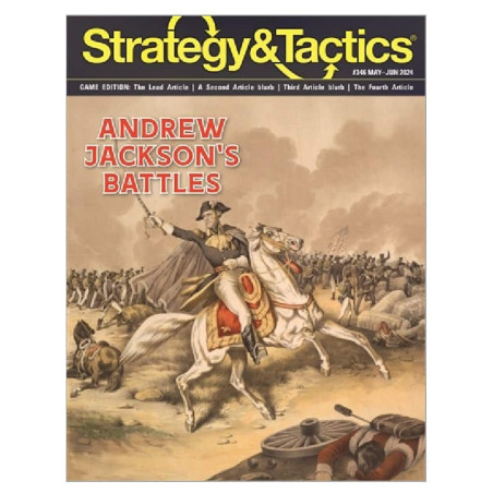 PREORDER Strategy & Tactics 346 Andrew Jackson’s Battles