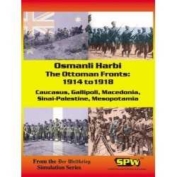 Osmanli Harbi The Ottoman Fronts: 1914 to 1918