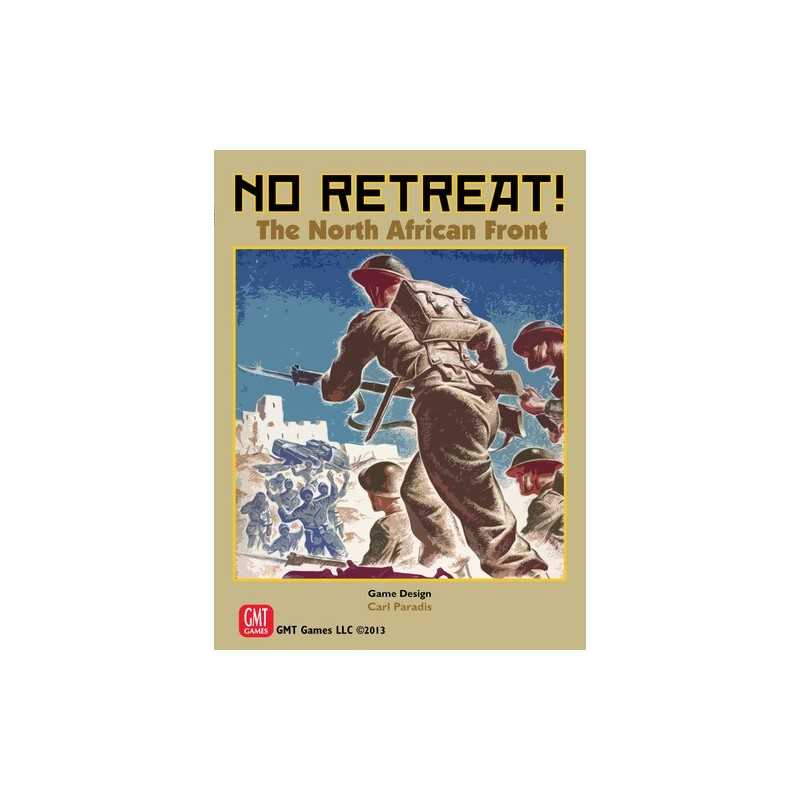 No Retreat! The North African front No Retreat! The North African front